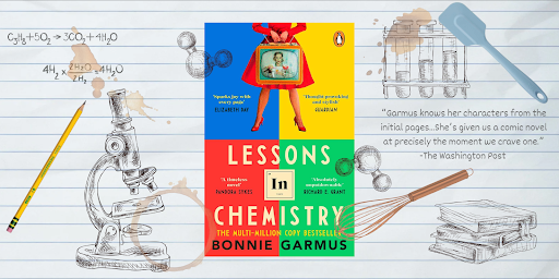 “Lessons in Chemistry” is a must read for Back to School Mayfield students, with romance, humor, and feminism, and tons of brilliance. Graphic credit: Emelia Lagousis